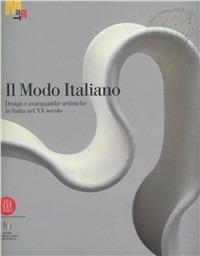 Il modo italiano. Design e avanguardie artistiche nel XX secolo - copertina