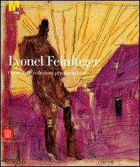 Lyonel Feininger. Opere dalle collezioni private italiane. Ediz. illustrata - Wolfgang Büche - copertina