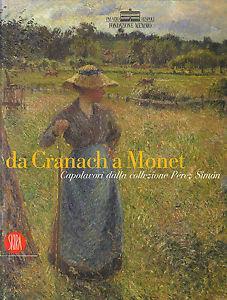 Da Cranach a Monet. Capolavori della collezione Péréz Simón. Ediz. illustrata - copertina