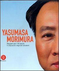Yasumasa Morimura. Requiem per il XX secolo. Il crepuscolo degli dei turbolenti. Ediz. illustrata - copertina