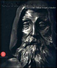 Ori e argenti. Capolavori del '700 da Arrighi a Valadie. Catalogo della mostra (Urbino, 4 aprile-14 ottobre 2007). Ediz. illustrata - copertina