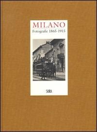 Milano. Fotografie (1865-1915) - copertina