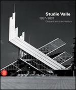 Studio Valle 1957-2007. 50 anni di architettura