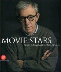 Movie Stars. Ritratti di Timothy Greenfield-Sanders. Ediz. italiana e inglese - copertina