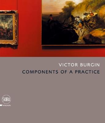 Victor Burgin. Components of a practice. Ediz. illustrata - copertina
