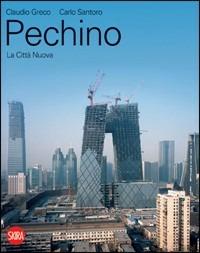 Pechino. Ediz. illustrata - Claudio Greco,Carlo Santoro - copertina