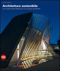 Architettura sostenibile. Una scelta responsabile per uno sviluppo equilibrato - copertina