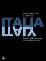 Artisti arabi tra Italia e Mediterraneo. Ediz. italiana, inglese e araba
