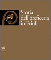 Storia dell'oreficeria in Friuli - copertina