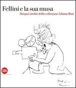 Fellini e la sua musa. Ediz. illustrata