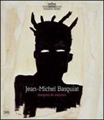 Basquiat. Fantasmi da scacciare. Ediz. bilingue