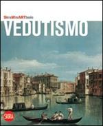 Vedutismo. Ediz. illustrata