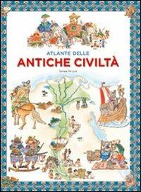 Atlante delle antiche civiltà - Neil Morris,Daniela De Luca - copertina
