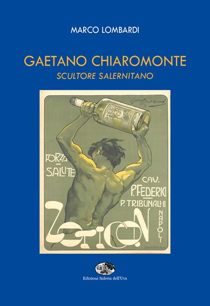 Gaetano Chiaromonte. Scultore salernitano. Ediz. illustrata - Marco Lombardi - copertina