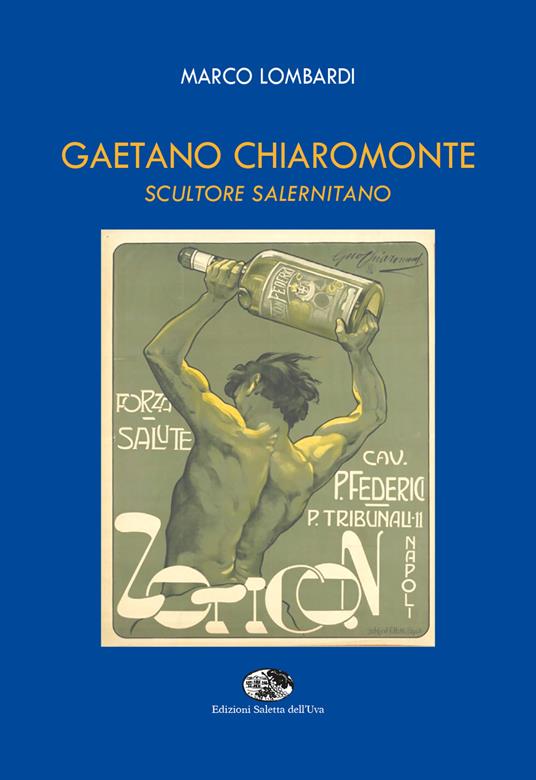 Gaetano Chiaromonte. Scultore salernitano. Ediz. illustrata - Marco Lombardi - copertina
