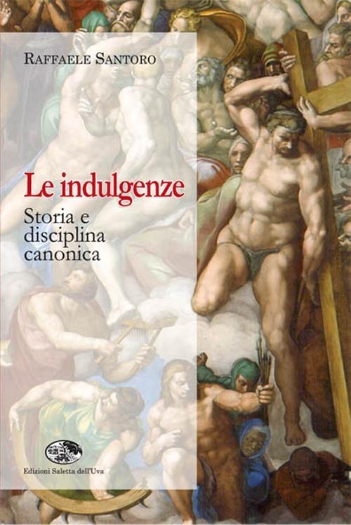Le indulgenze. Storia e disciplina canonica - Raffaele Santoro - copertina