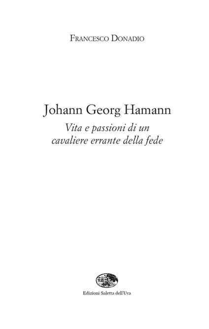 Johann Georg Hamann. Vita e passioni di un cavaliere errante della fede - Francesco Donadio - copertina