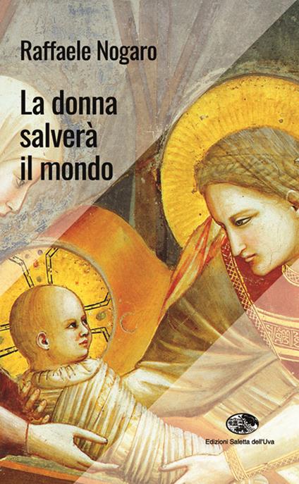 La donna salverà il mondo - Raffaele Nogaro - copertina