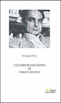 L' ultimo block notes di Italo Calvino - Giuseppe Arbia - copertina