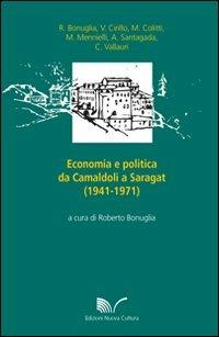 Economia e politica da Camaldoli a Saragat (1941-1971) - Roberto Bonuglia,V. Cirillo,M. Colitti - copertina