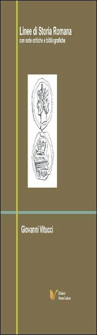 Linee di storia romana. Con note critiche e bibliografiche - Giovanni Vitucci - copertina