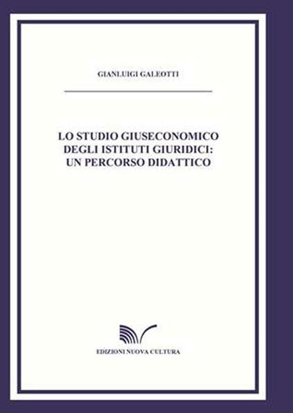 Lo studio giuseconomico degli studi giuridici - Gianluigi Galeotti - copertina