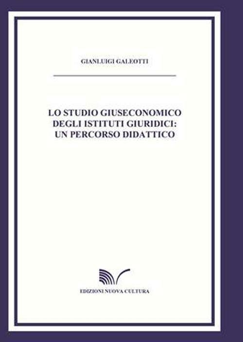 Lo studio giuseconomico degli studi giuridici - Gianluigi Galeotti - copertina