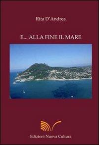 E alla fine il mare - Rita D'Andrea - copertina