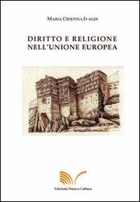 Diritto e religione nell'Unione Europea - M. Cristina Ivaldi - copertina