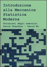 Introduzione alla meccanica statistica moderna. Soluzioni degli esercizi - David Chandler,David Wu - copertina
