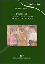 I pesci lessi. Italiani di provincia tra storia e cronaca