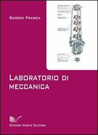Laboratorio di meccanica. Ediz. a colori - Sergio Frasca - copertina