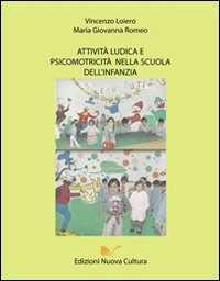 Libro Attività ludica e psicomotricità nella scuola dell'infanzia Vincenzo Loiero M. Giovanna Romeo