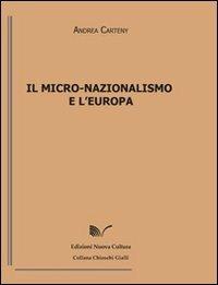 Il micro-nazionalismo e l'Europa - Andrea Carteny - copertina
