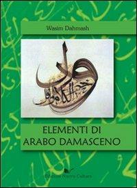 Elementi di arabo damasceno - Wasim Dahmash - copertina