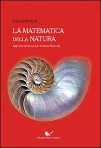La matematica della natura. Appunti di fisica per scienze naturali - Gianni Mattioli - copertina