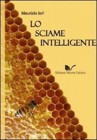 Lo sciame intelligente - Maurizio Iori - copertina