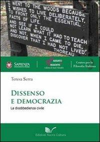 Dissenso e democrazia. La disobbedienza civile - Teresa Serra - copertina