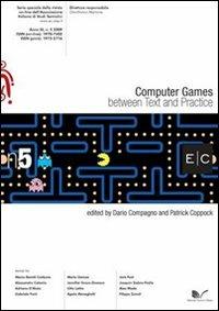 Computer Games. Between text and practice E/C serie speciale. Vol. 5 - Dario Compagno,Patrick Coppock - copertina