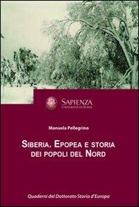 Siberia. Epopea e storia dei popoli del Nord - Manuela Pellegrino - copertina
