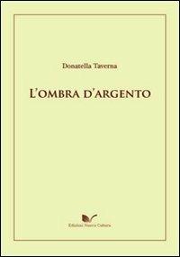 L' ombra d'argento - Donatella Taverna - copertina