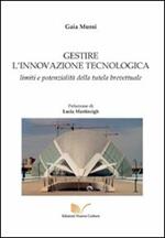 Gestire l'innovazione tecnologica. Limiti e potenzialità della tutela brevettuale