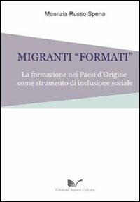 Migranti «formati». La formazione nei paesi d'origine come strumento d'inclusione sociale - Maurizia Russo Spena - copertina