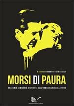 Morsi di paura. Anatomia semiseria di un mito dell'immaginario collettivo