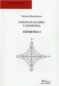 Lezioni di algebra e geometria. Vol. 2 - Stefano Marchiafava - copertina