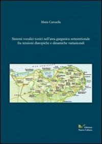Sistemi vocali tonici nell'area garganica settentrionale - Maria Carosella - copertina