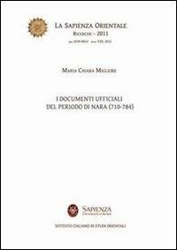 I documenti ufficiali del periodo di Nara (710-784) - Maria Chiara Migliore - copertina