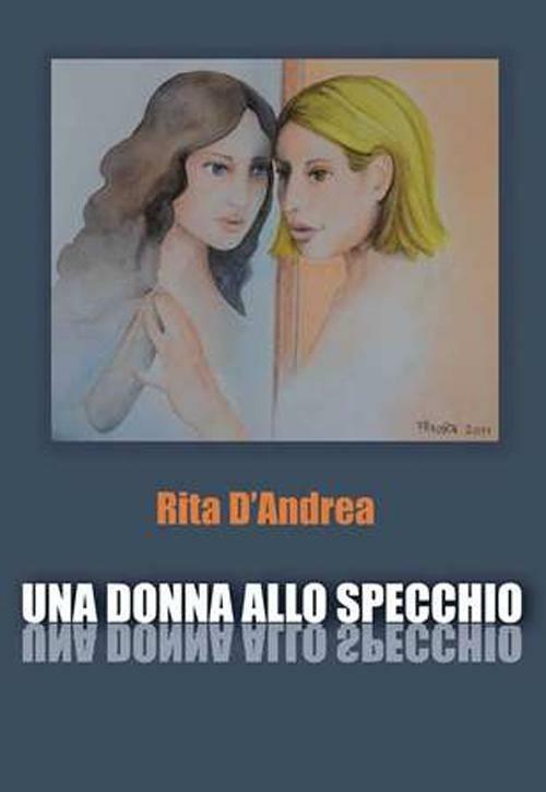 Una donna allo specchio - Rita D'Andrea - copertina