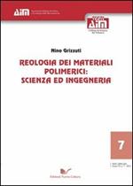 Reologia dei materiali polimerici. Scienza ed ingegneria