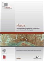 Mappa. Vol. 1: Metodologie applicate alla predittività del potenziale archeologico.
